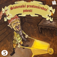 Slovenské prostonárodné povesti dľa P. E. Dobšinského (piata séria)