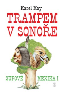 Trampem v Sonoře - Supové Mexika I