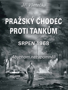 Pražský chodec proti tankům – srpen 1968