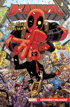 Deadpool, miláček publika 1: Užvaněný milionář