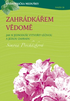 Knihovnička Meduňky KM38 Zahrádkářem vědomě - Simona Procházková