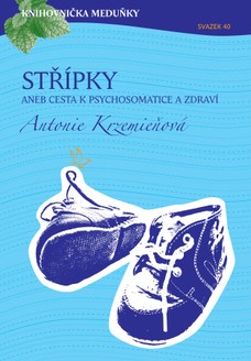 Knihovnička Meduňky KM40 Střípky aneb cesta k psychosomatice a zdraví - Antonie Krzemieňová