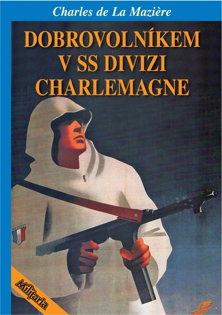 Dobrovolníkem v SS divizi Charlemagne