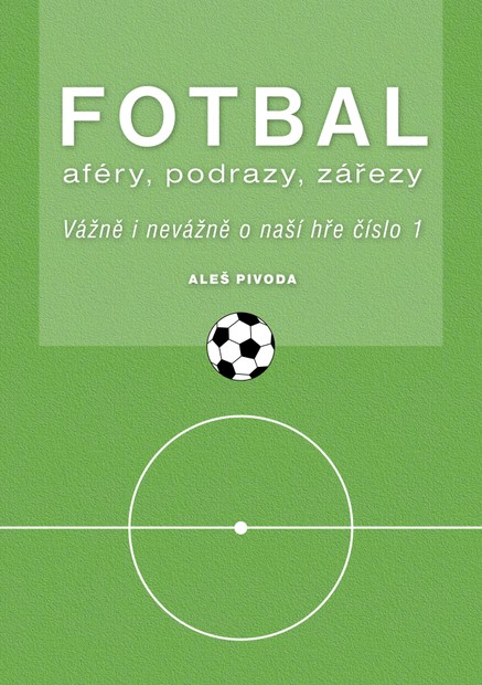 FOTBAL aféry, podrazy, zářezy