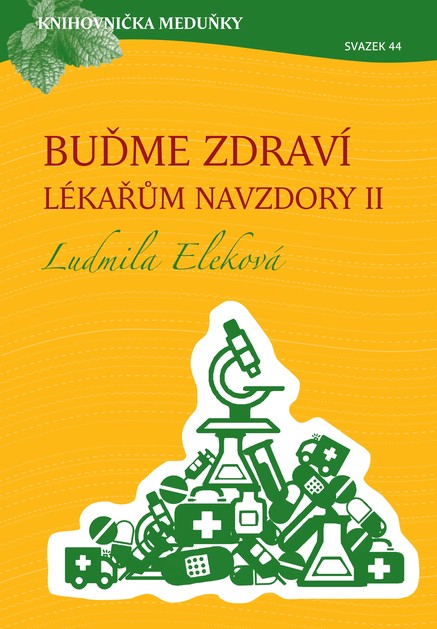 Knihovnička Meduňky KM44 Buďme zdraví lékařům navzdory 2 - MUDr. Ludmila Eleková