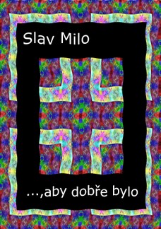 …, aby dobře bylo