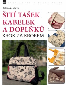 Šití tašek, kabelek a doplňků – krok za krokem