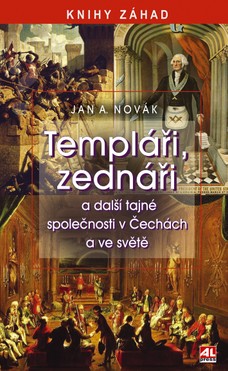 Templáři, zednáři a další tajné společnosti v Čechách a ve světě