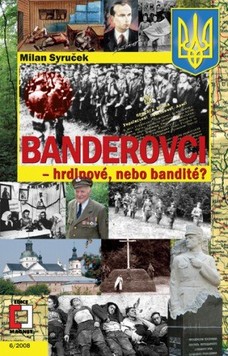 Banderovci - hrdinové nebo bandité?