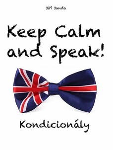 Keep Calm and Speak! Kondicionály