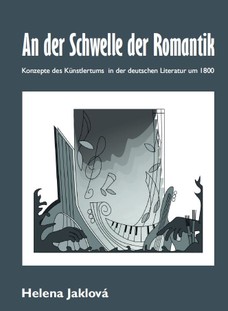 An der Schwelle der Romantik. Konzepte des Künstlertums in der deutschen Literatur um 1800