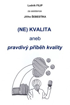 (NE)KVALITA aneb pravdivý příběh kvality