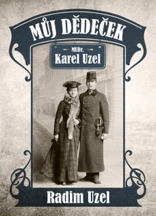 Můj dědeček MUDr. Karel Uzel