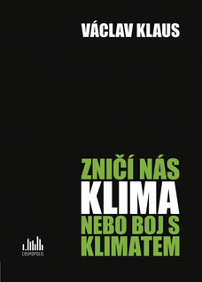 Zničí nás klima, nebo boj s klimatem?