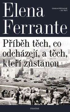 Geniální přítelkyně: Příběh těch, co odcházejí, a těch, kteří zůstanou