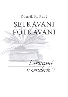 Setkávání potkávání   Listování v osudech II.