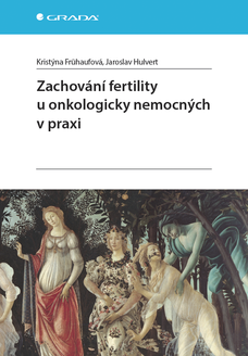 Zachování fertility u onkologicky nemocných v praxi