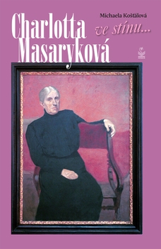 Charlotta Masaryková: Ve stínu...