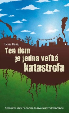 Ten dom je jedna veľká katastrofa