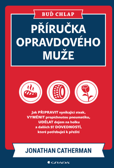 Buď chlap. Příručka opravdového muže