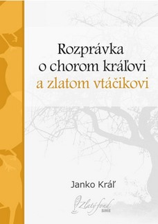 Rozprávka o chorom kráľovi a zlatom vtáčikovi