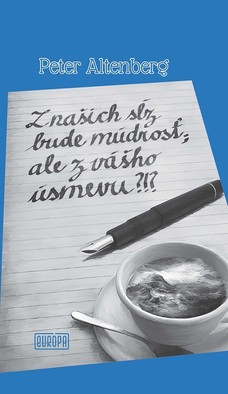 Z našich sĺz bude múdrosť; ale z vášho úsmevu?!?