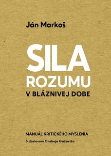 Sila rozumu v bláznivej dobe