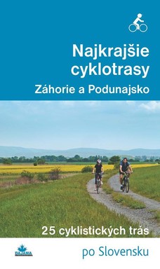 Najkrajšie cyklotrasy – Záhorie a Podunajsko