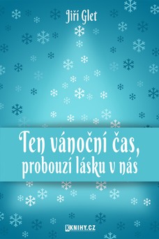 Ten vánoční čas, probouzí lásku v nás