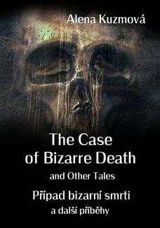 The Case of Bizarre Death and Other Tales / Případ bizarní smrti a další příběhy