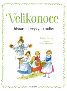 Velikonoce - historie, zvyky, tradice