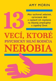 13 vecí, ktoré psychicky silní rodičia nerobia