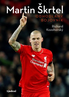 Martin Škrtel: Odhodlaný bojovník