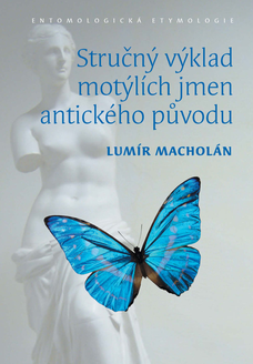 Stručný výklad motýlích jmen antického původu. Entomologická etymologie