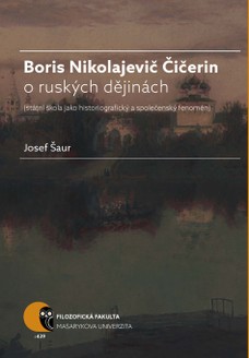 Boris N. Čičerin o ruských dějinách (státní škola jako historiografický a společenský fenomén)