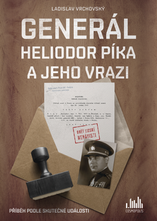 Generál Heliodor Píka a jeho vrazi