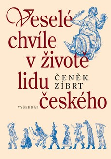 Veselé chvíle v životě lidu českého