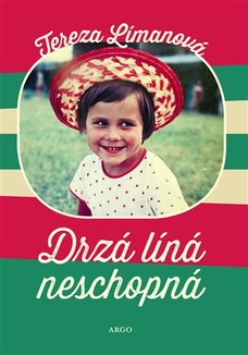 Drzá líná neschopná