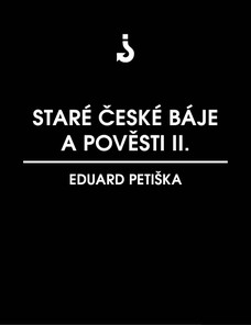 Staré české báje a pověsti 2