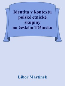 Identita v kontextu polské etnické skupiny na českém Těšínsku