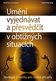 Umění vyjednávat a přesvědčit v obtížných situacích