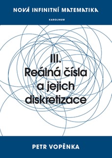 Nová infinitní matematika: III. Reálná čísla a jejich diskretizace