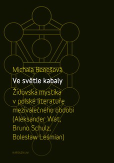 Ve světle kabaly: Židovská mystika v polské literatuře meziválečného období