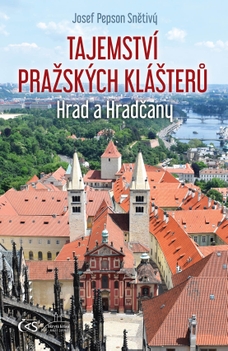 Tajemství pražských klášterů - Hrad a Hradčany