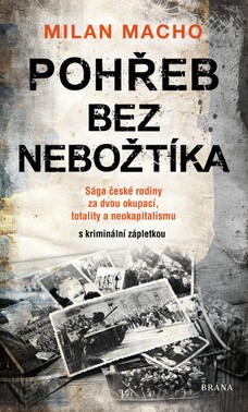 Pohřeb bez nebožtíka - Sága české rodiny za dvou okupací, totality a neokapitalismu (s kriminální zápletkou)