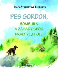 Pes Gordon, Bombura a záhady spod Kráľovej hole