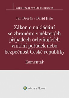 Zákon o nakládání se zbraněmi v některých případech ovlivňujících vnitřní pořádek nebo bezpečnost České republiky. Komentář