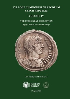 Sylloge Nummorum Graecorum. Czech Republic. Volume IV. The Luboš Král Collection. Egypt: Roman Provincial Coinage