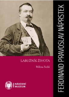 Ferdinand Pravoslav Náprstek: Labužník života