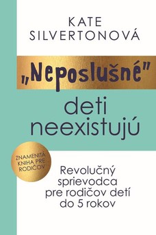 „Neposlušné“ deti neexistujú